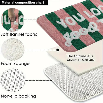 "YOU LOOK GOOD TODAY" floor mat, soft bathroom mat, non slip.